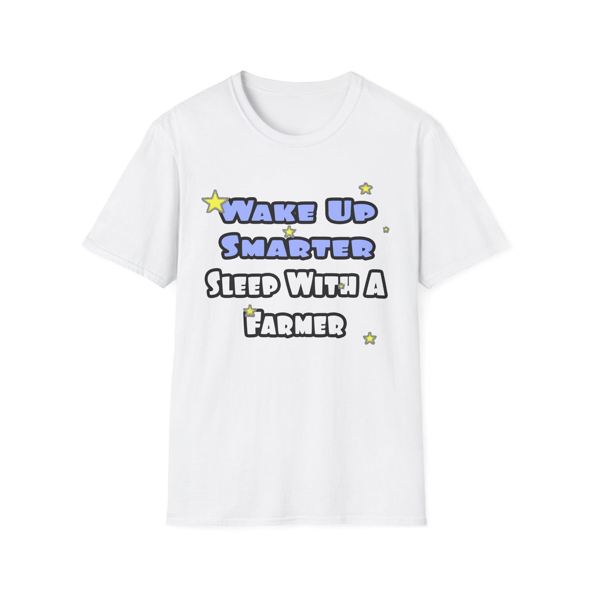 Wake Up Smarter...Sleep With a Farmer - Unisex Softstyle T-Shirt