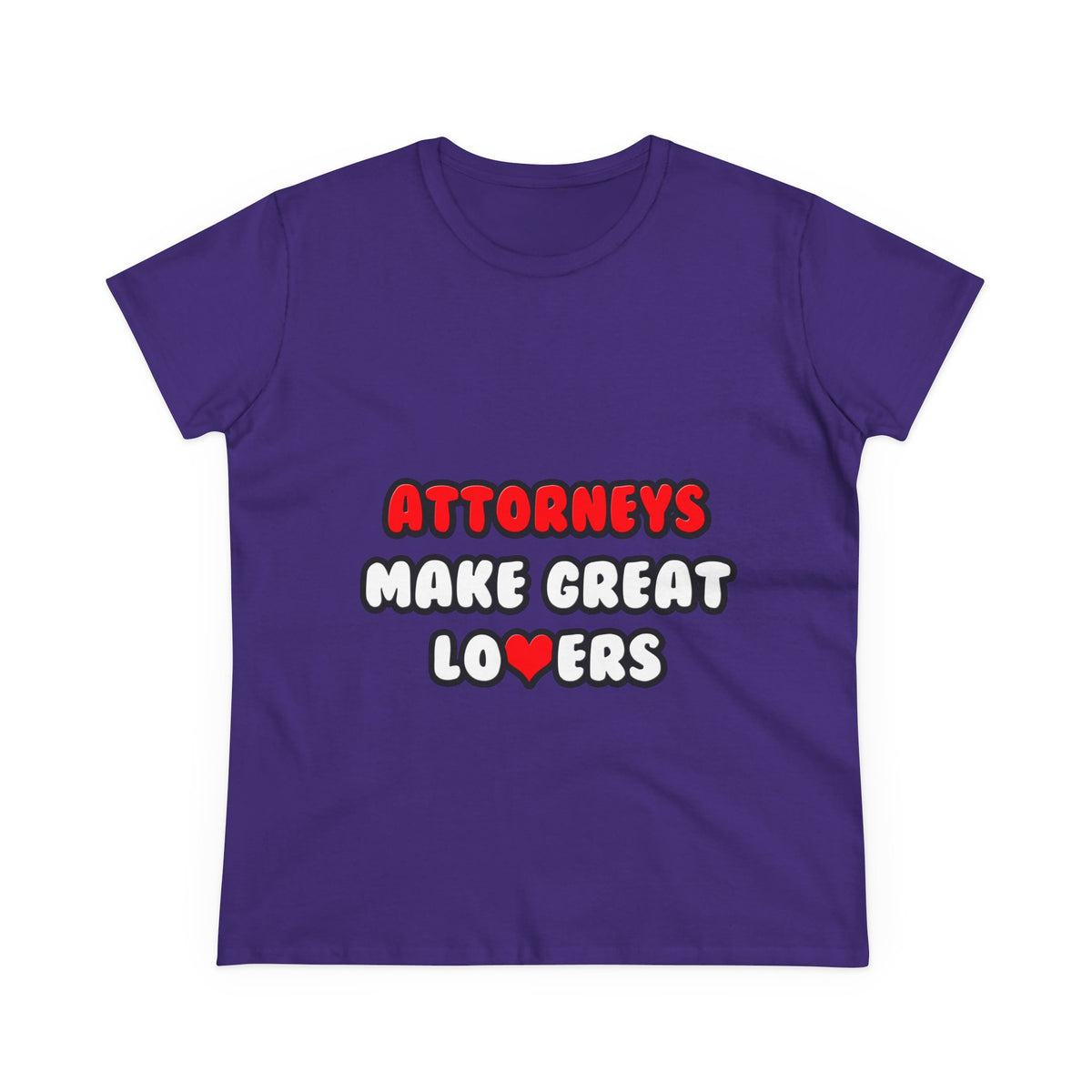 Attorneys Make Great Lovers - Women's Midweight Cotton Tee