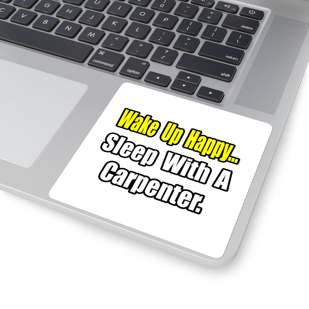 Sleep With a Carpenter - Square Stickers