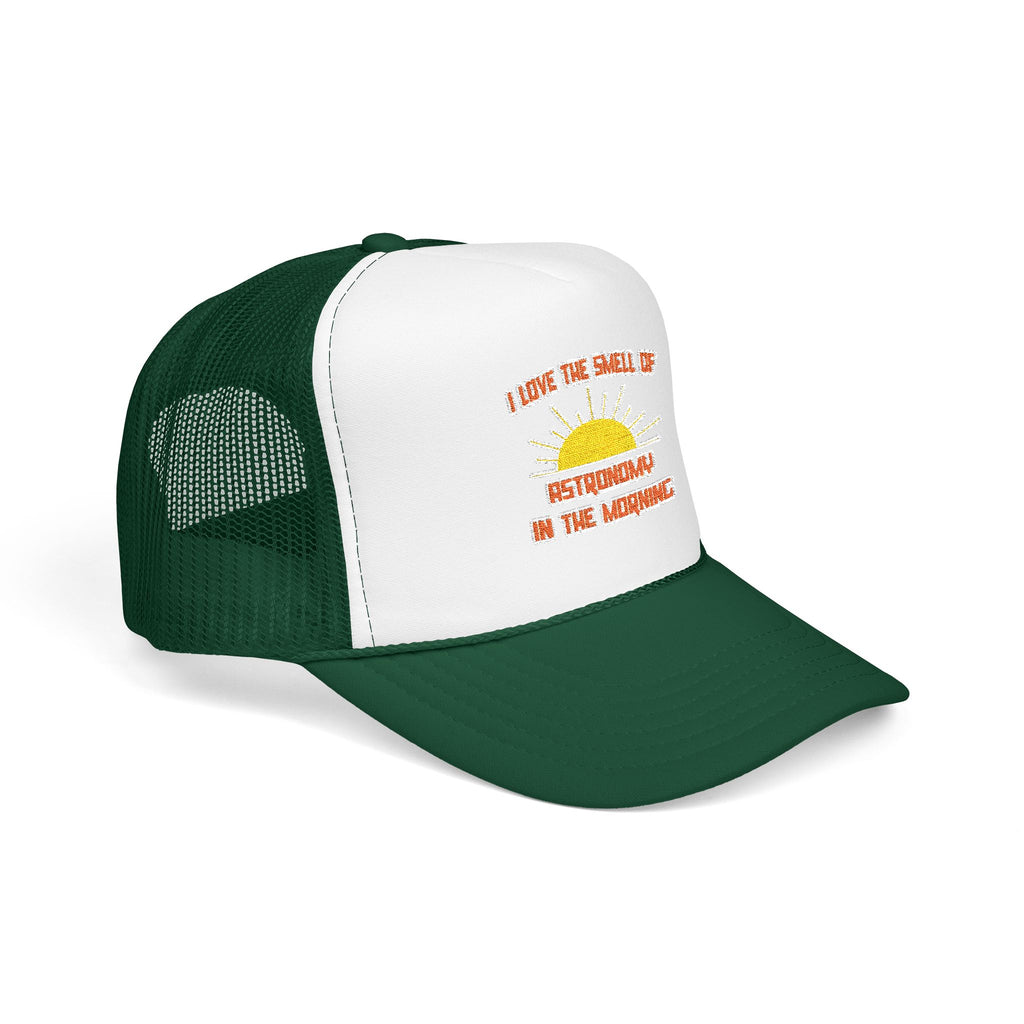 Smell of Astronomy in the Morning - Foam Trucker Hat