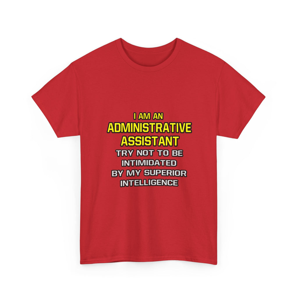 Administrative Assistant...Superior Intelligence - Unisex Heavy Cotton Tee