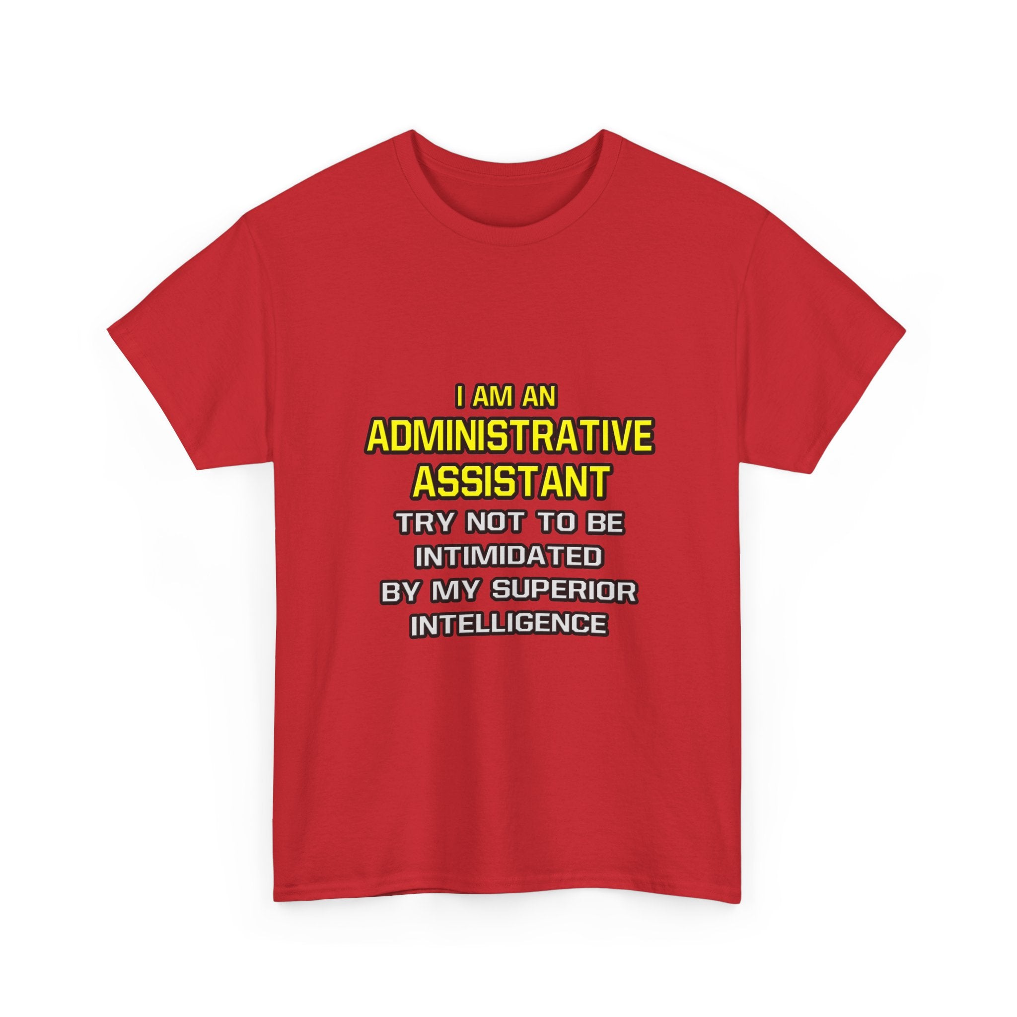 Administrative Assistant...Superior Intelligence - Unisex Heavy Cotton Tee