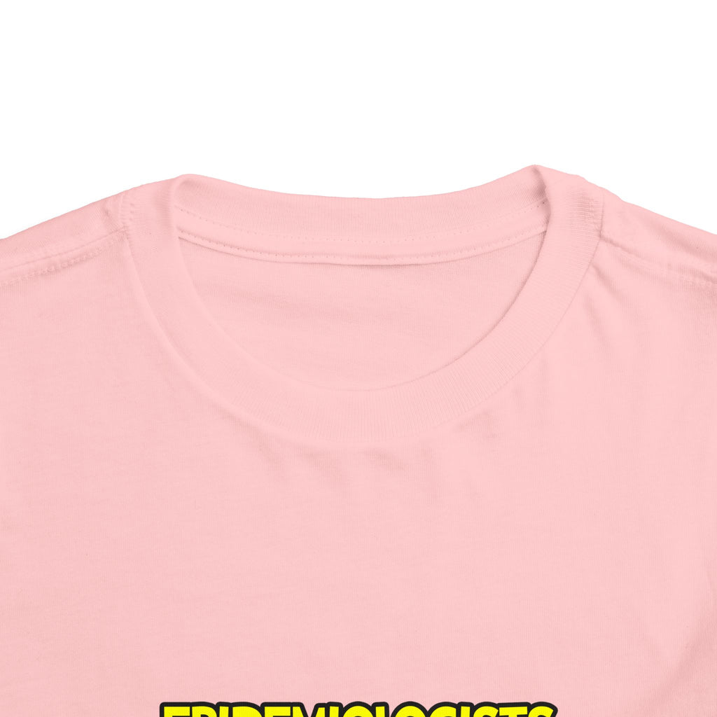 Epidemiologists Are Sofa King Cool - Toddler Short Sleeve Tee
