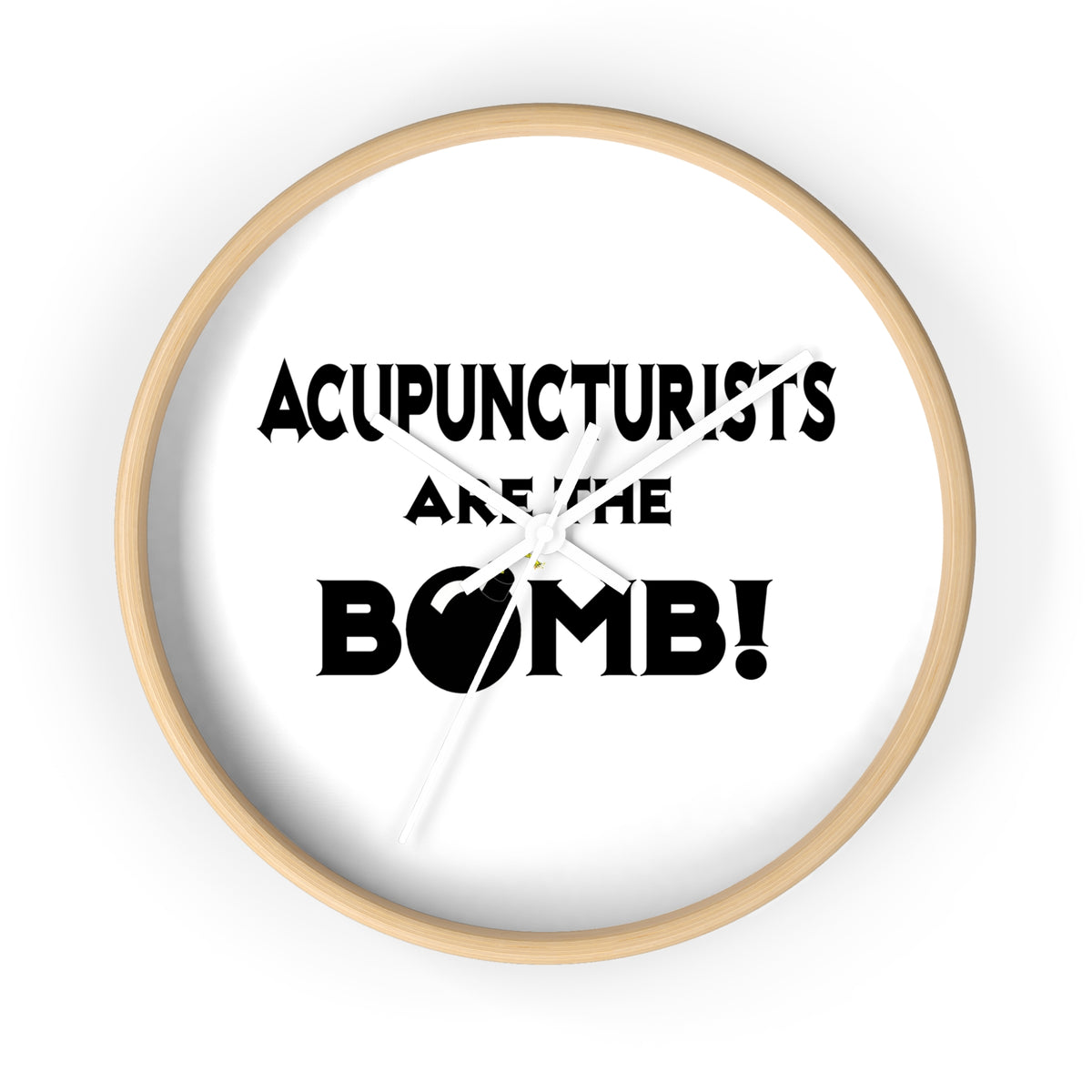 Acupuncturists Are The Bomb! - Wall Clock