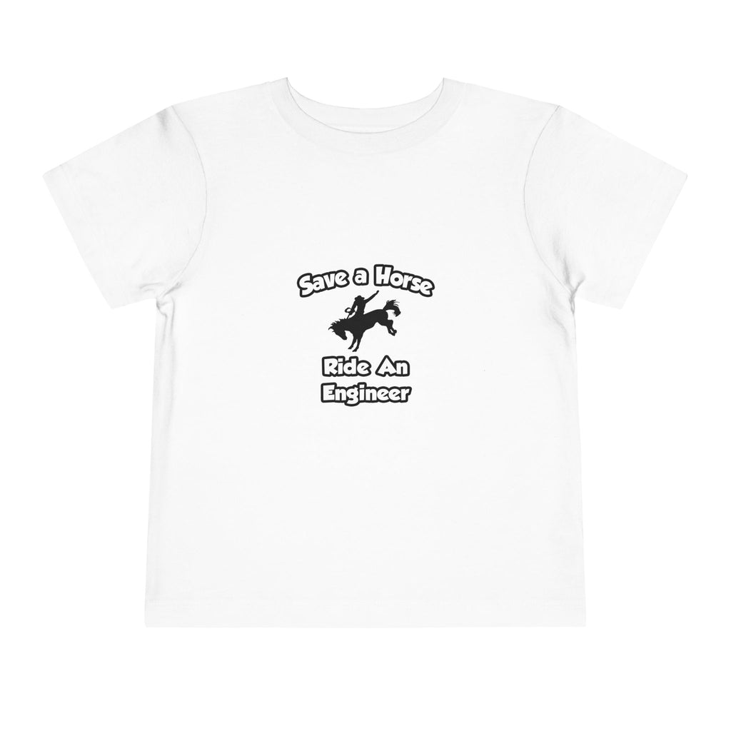 Save a Horse .. Ride an Engineer - Toddler Short Sleeve Tee