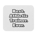 Best. Athletic Trainer. Ever - Mouse Pad (Rectangle)