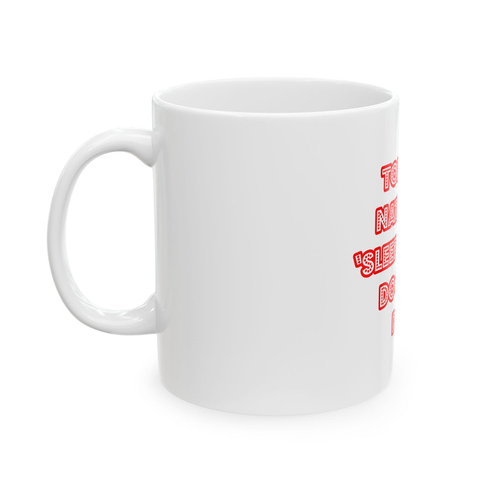 National 'Sleep With a Doctor' Day - Ceramic Mug, (11oz, 15oz)