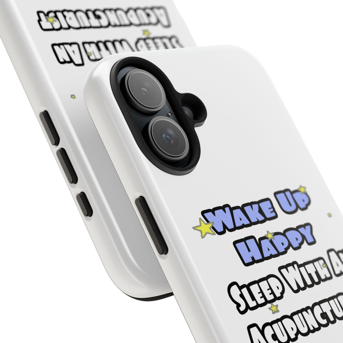 Wake Up Happy .. Sleep With an Acupuncturist - Tough Phone Cases