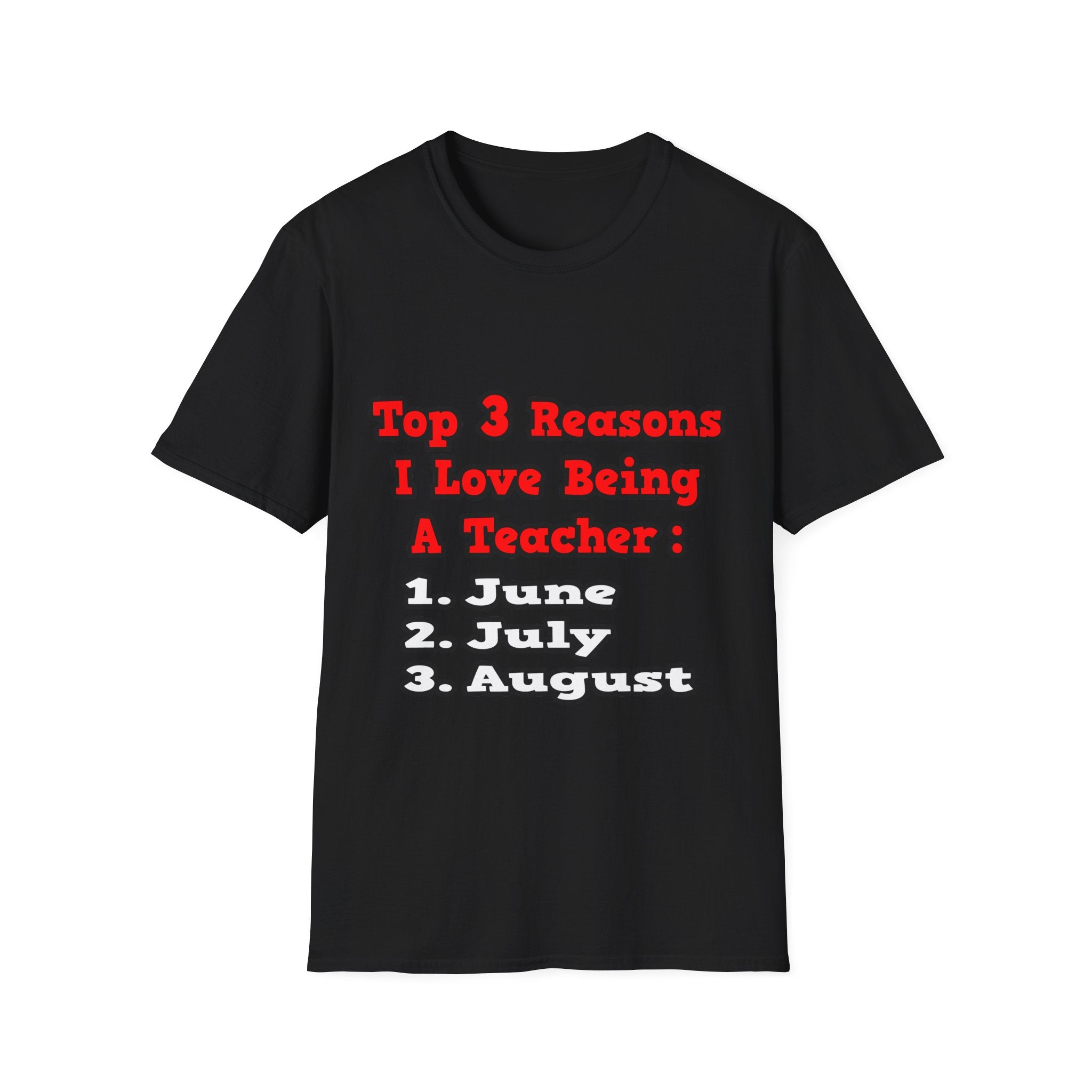 3 Reasons I Love Being a Teacher - Unisex Softstyle T-Shirt
