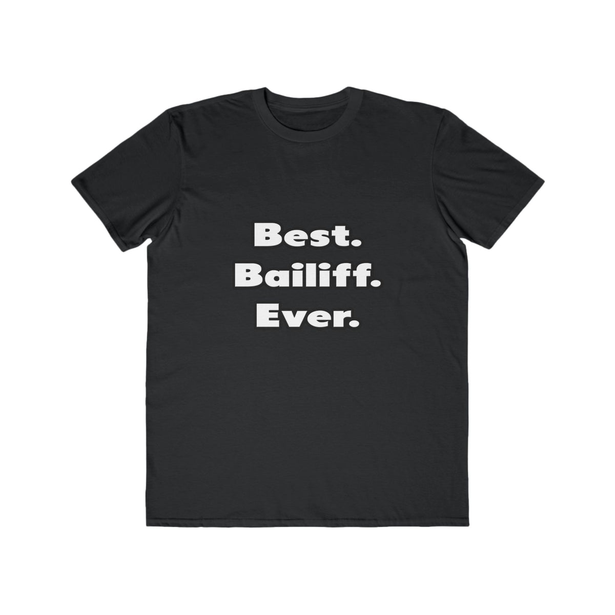 Best. Bailiff. Ever - Men's Lightweight Fashion Tee