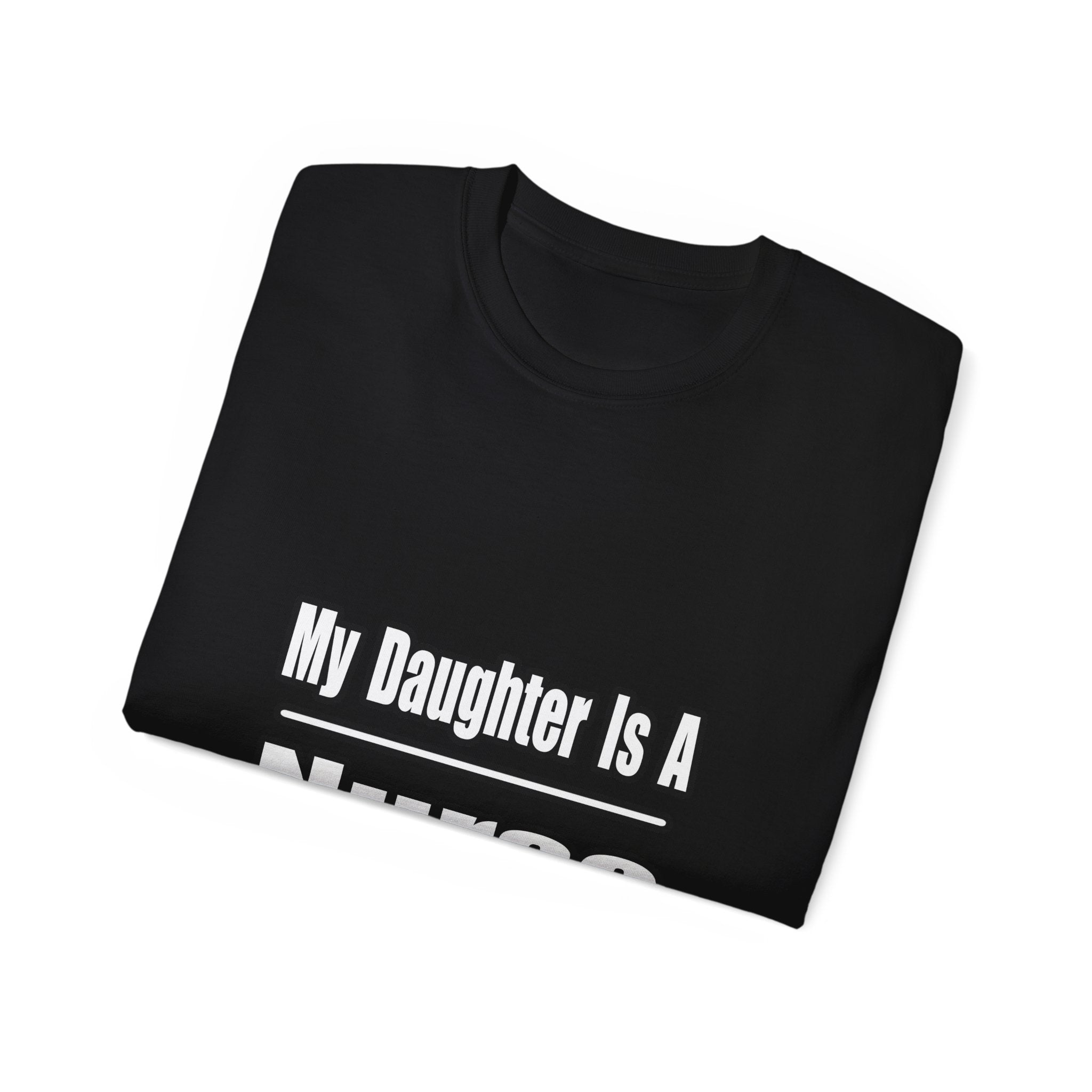 My Daughter Nurse - Unisex Ultra Cotton Tee