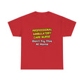 Professional Ambulatory Care Nurse .. Joke - Unisex Heavy Cotton Tee