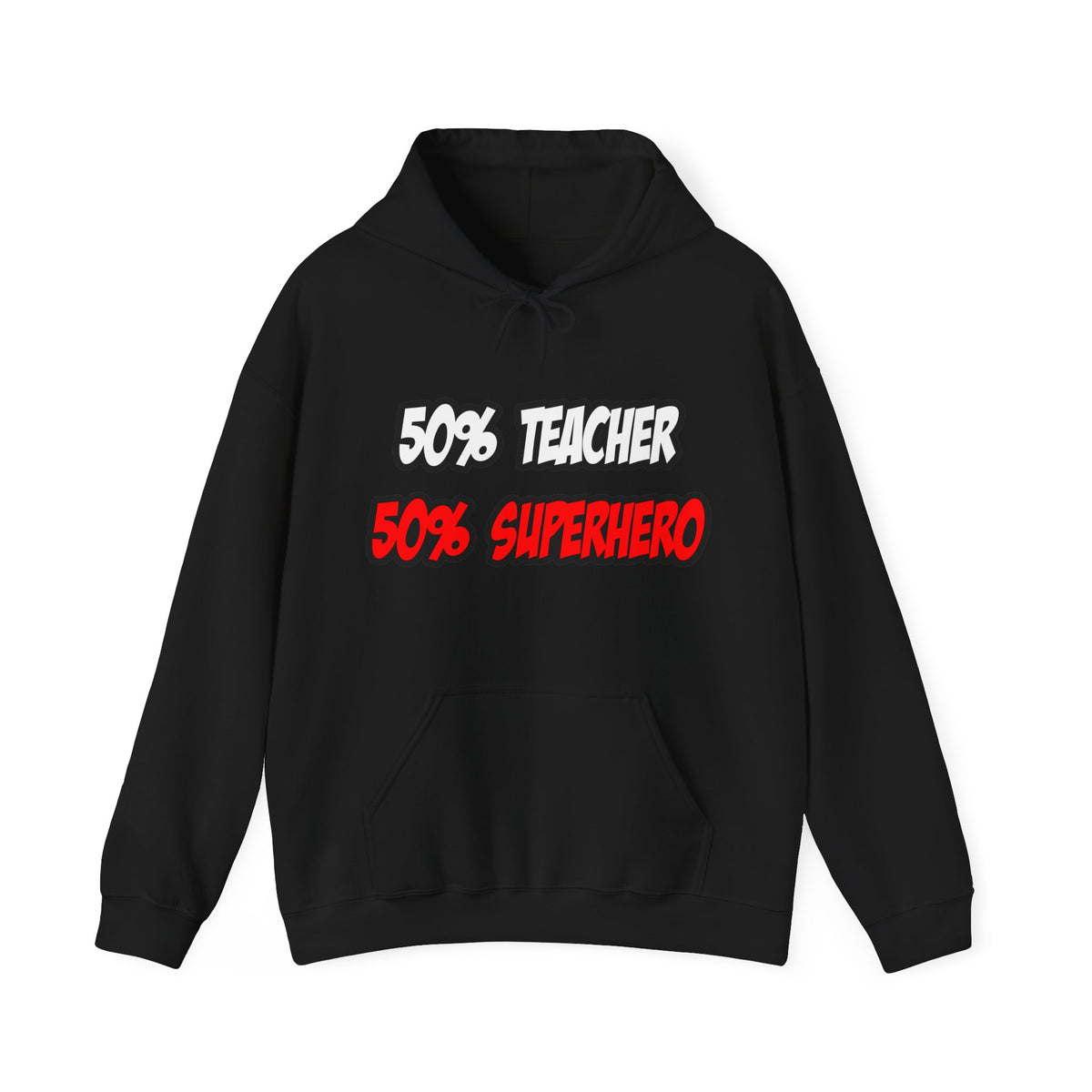 Half Teacher...Half Superhero - Unisex Heavy Blend™ Hooded Sweatshirt