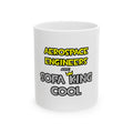 Aerospace Engineers Are Sofa King Cool - Ceramic Mug, (11oz, 15oz)