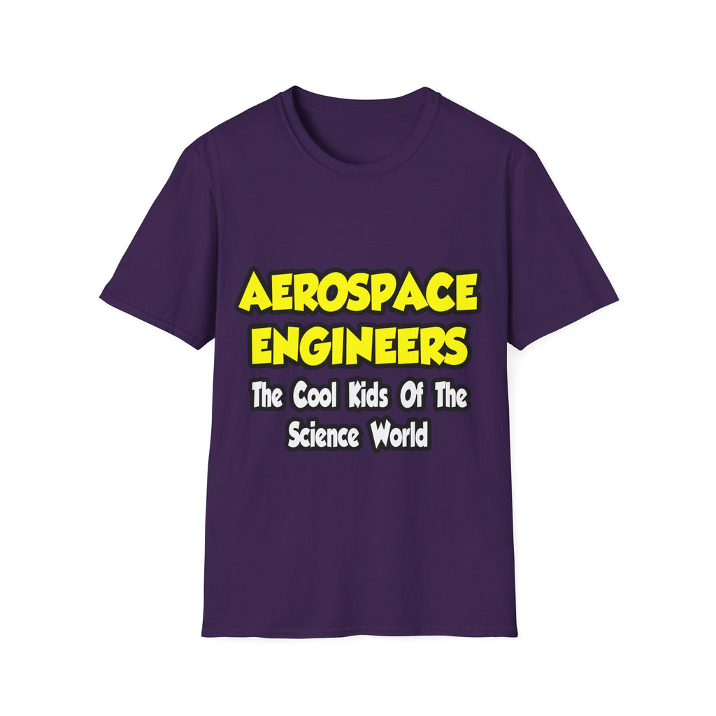 Aerospace Engineers...Cool Kids of Sci World - Unisex Softstyle T-Shirt