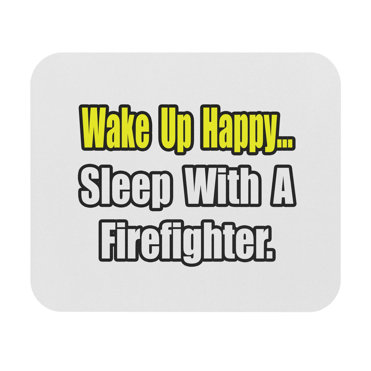 Sleep With Firefighter - Mouse Pad (Rectangle)