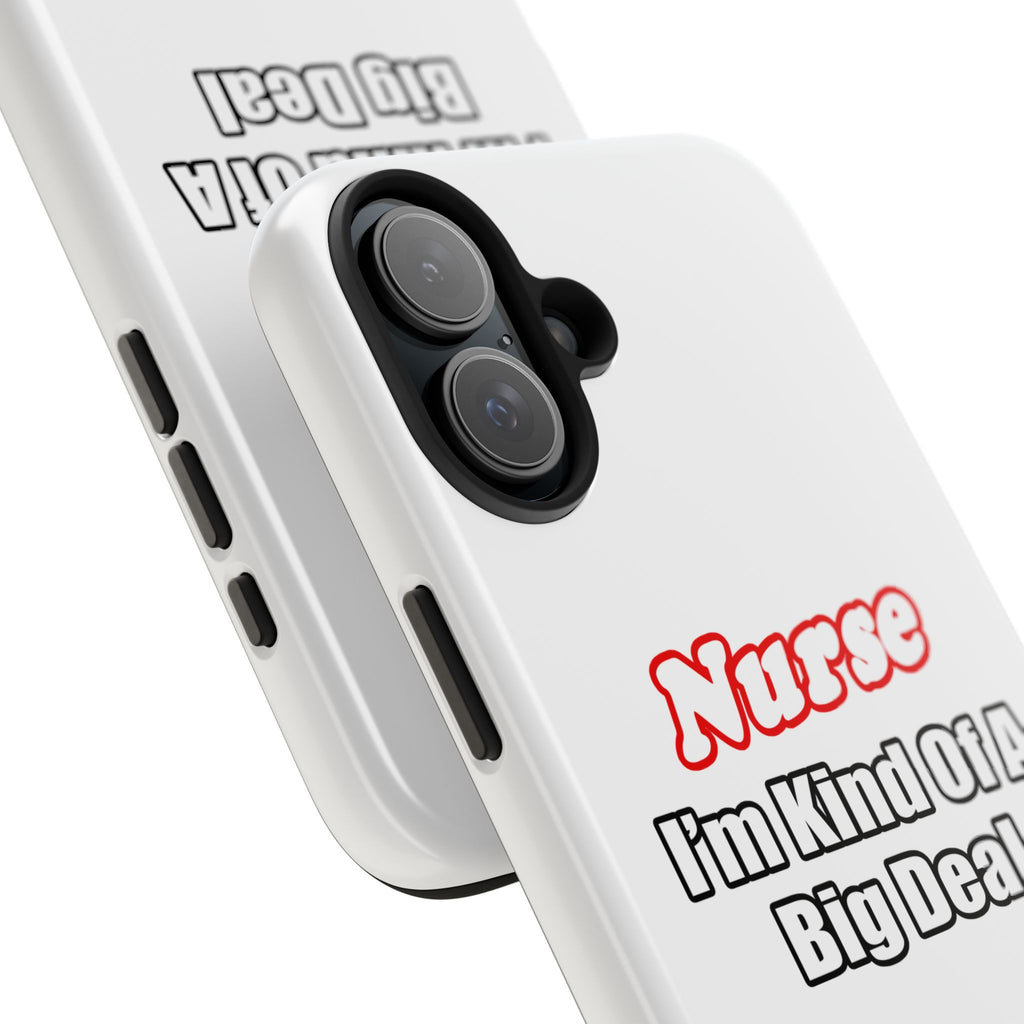 Nurse Big Deal - Tough Phone Cases