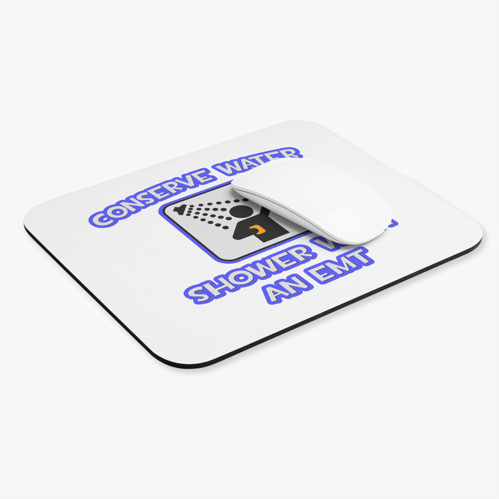 Conserve Water .. Shower With an EMT - Mouse Pad (Rectangle)