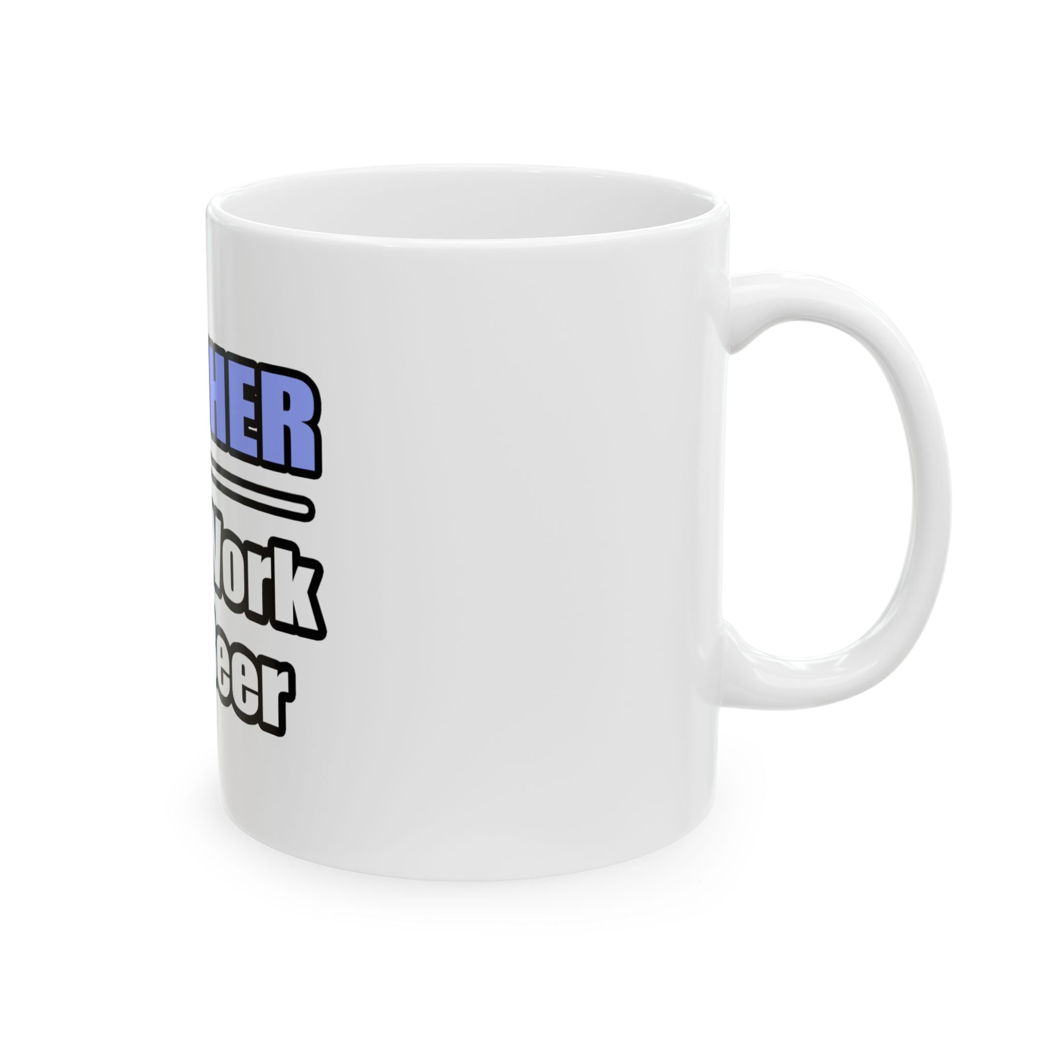 Teacher...Will Work For Beer - Ceramic Mug, (11oz, 15oz)