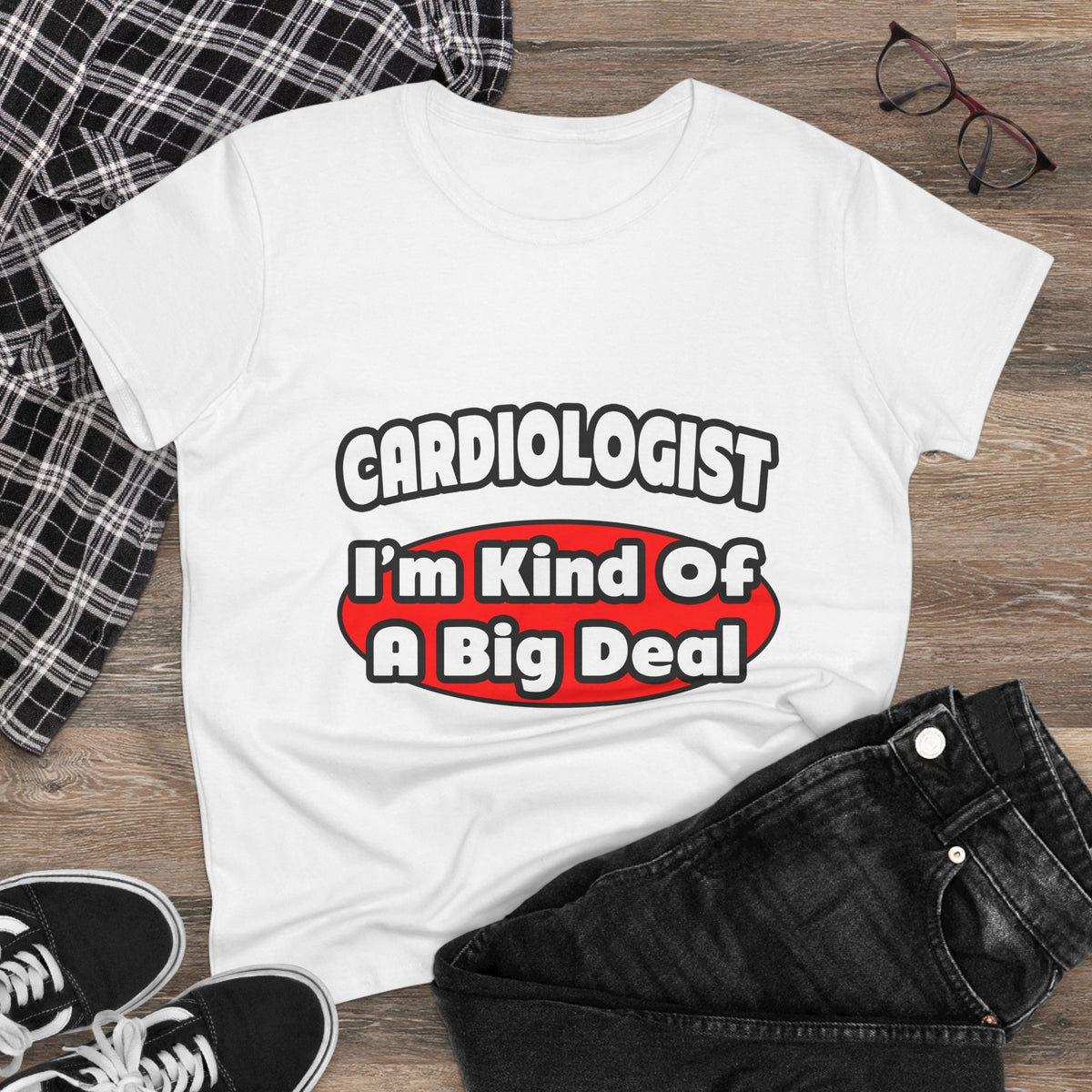 Cardiologist...Big Deal (2) - Women's Midweight Cotton Tee