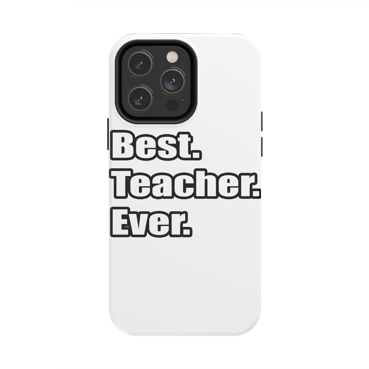 best teacher ever - Tough Phone Cases