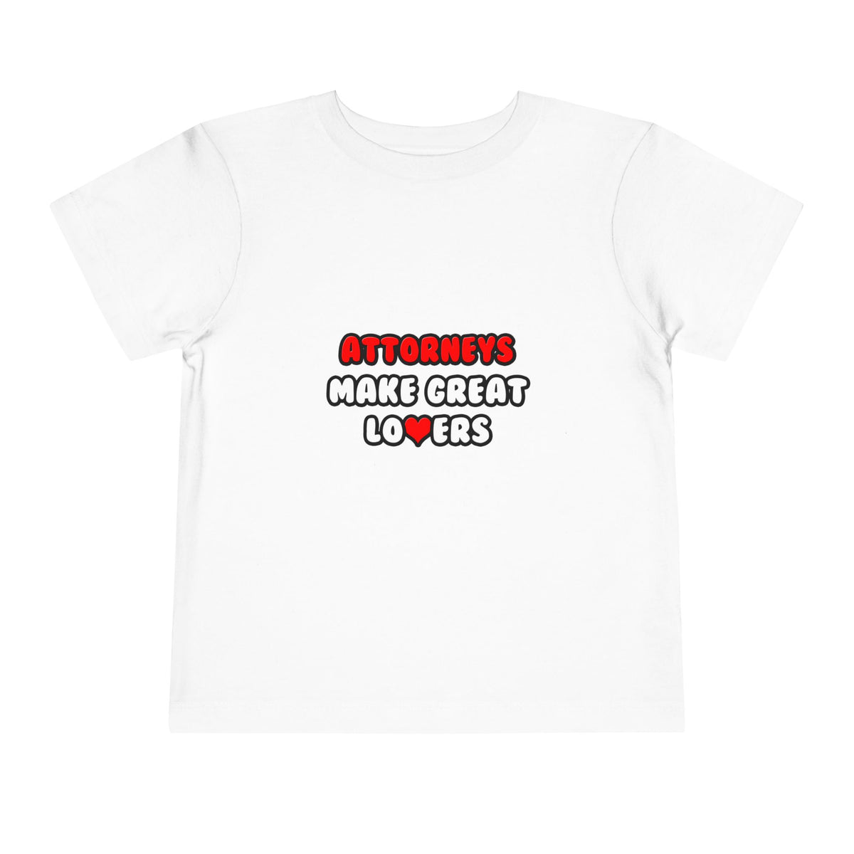 Attorneys Make Great Lovers - Toddler Short Sleeve Tee