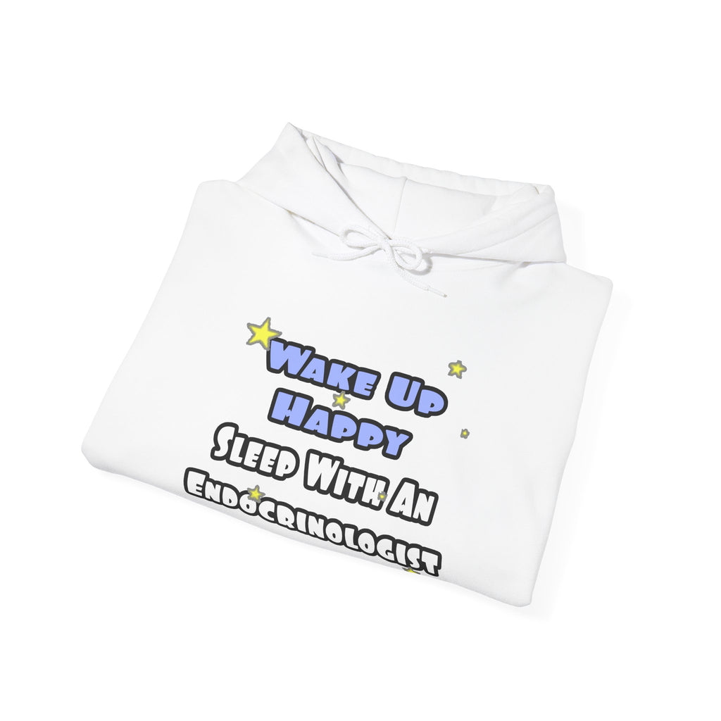 Wake Up Happy...Sleep With an Endocrinologist - Unisex Heavy Blend™ Hooded Sweatshirt