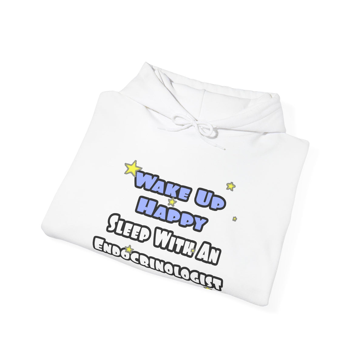 Wake Up Happy...Sleep With an Endocrinologist - Unisex Heavy Blend™ Hooded Sweatshirt