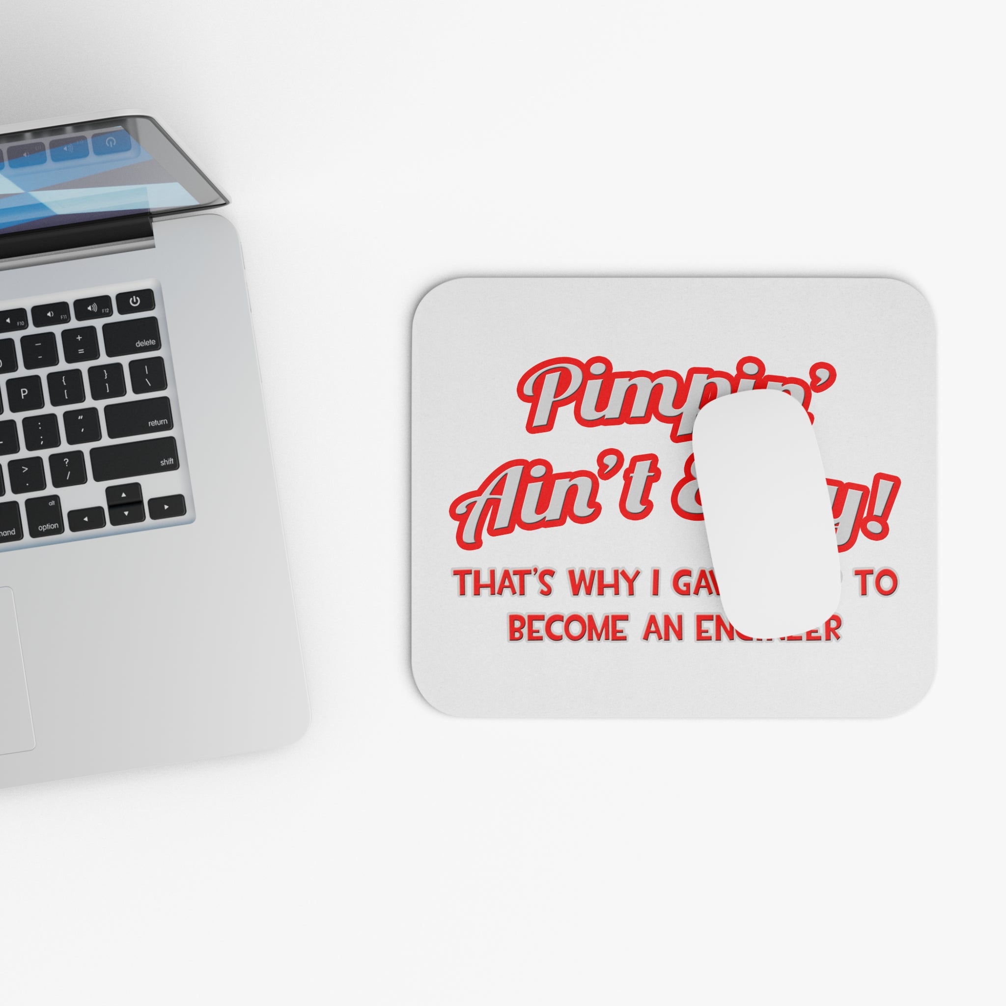 Pimpin' Ain't Easy .. Engineer - Mouse Pad (Rectangle)