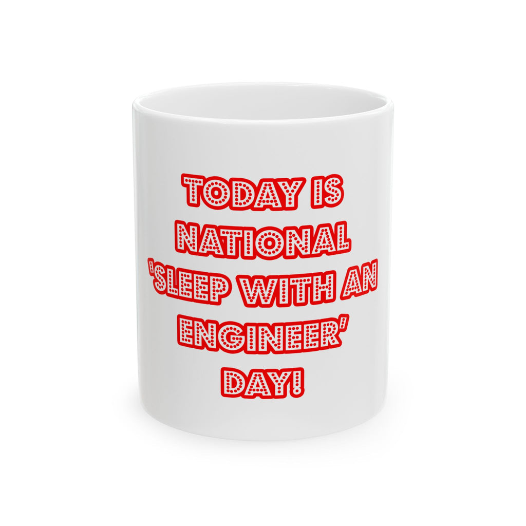 National 'Sleep With an Engineer' Day - Ceramic Mug, (11oz, 15oz)