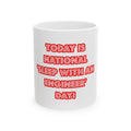 National 'Sleep With an Engineer' Day - Ceramic Mug, (11oz, 15oz)