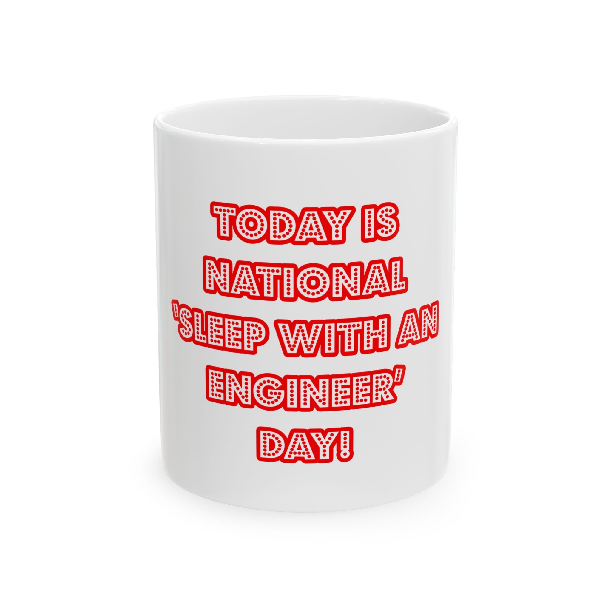 National 'Sleep With an Engineer' Day - Ceramic Mug, (11oz, 15oz)