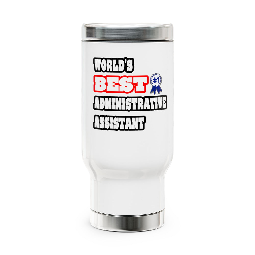 World's Best Administrative Assistant - Stainless Steel Travel Mug with Handle, 14oz