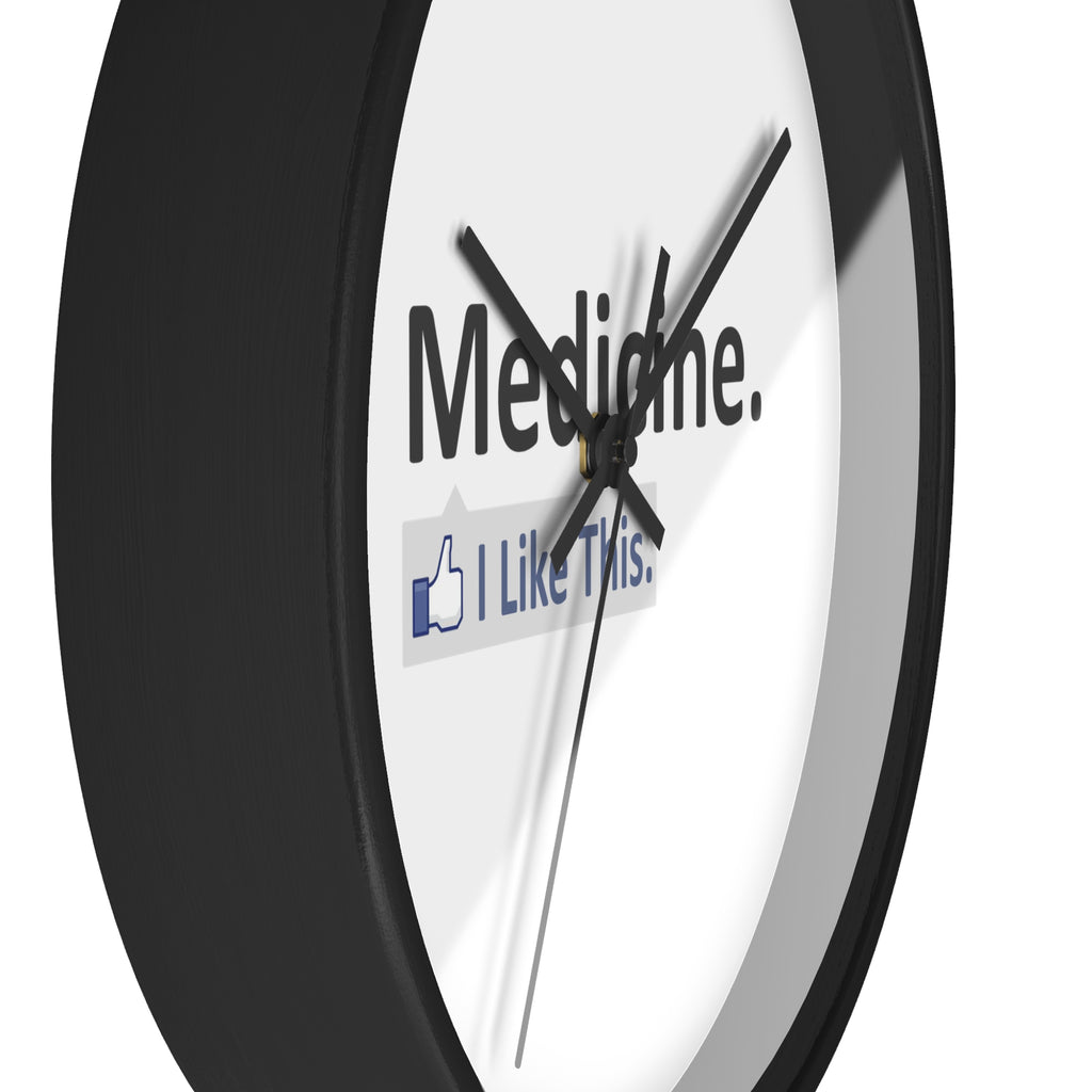 Medicine...I Like This - Wall Clock
