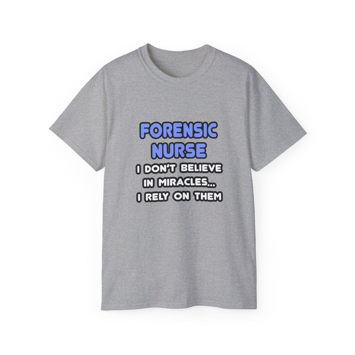 Miracles and Forensic Nurses - Unisex Ultra Cotton Tee