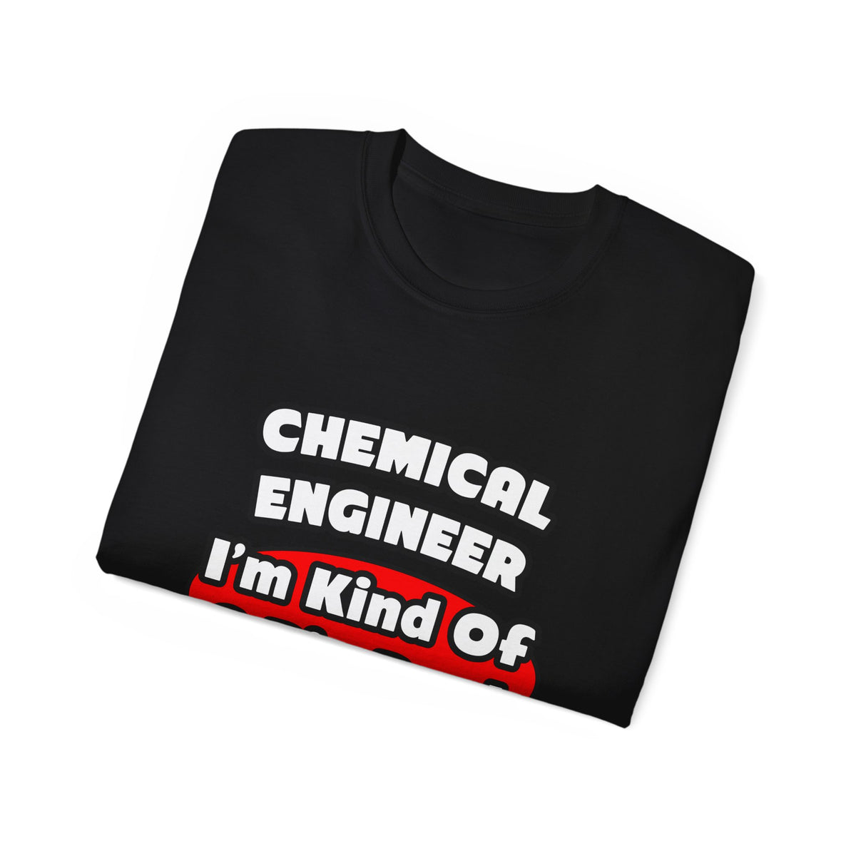 Chemical Engineer...Big Deal (2) - Unisex Ultra Cotton Tee