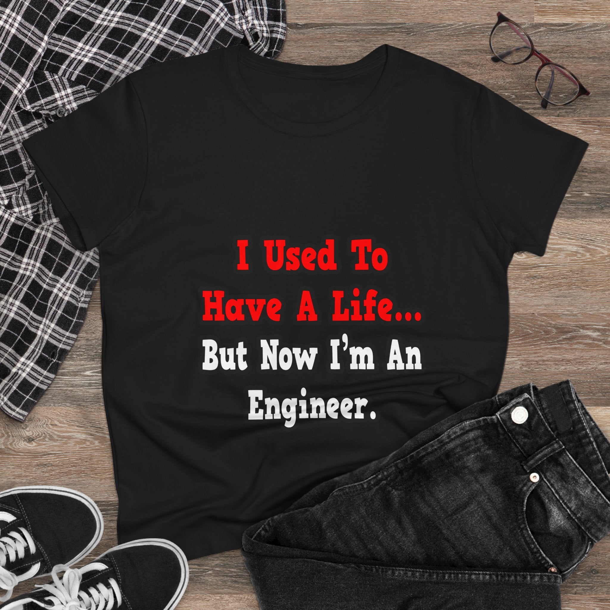 I Used to Have a Life...Engineer - Women's Midweight Cotton Tee