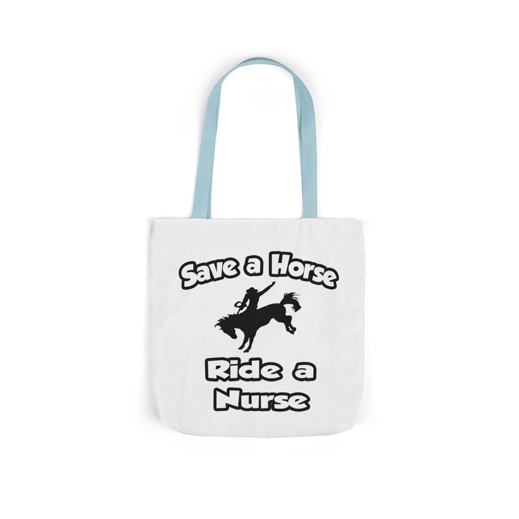 Save a Horse .. Ride a Nurse - Canvas Tote Bag, 5-Color Straps