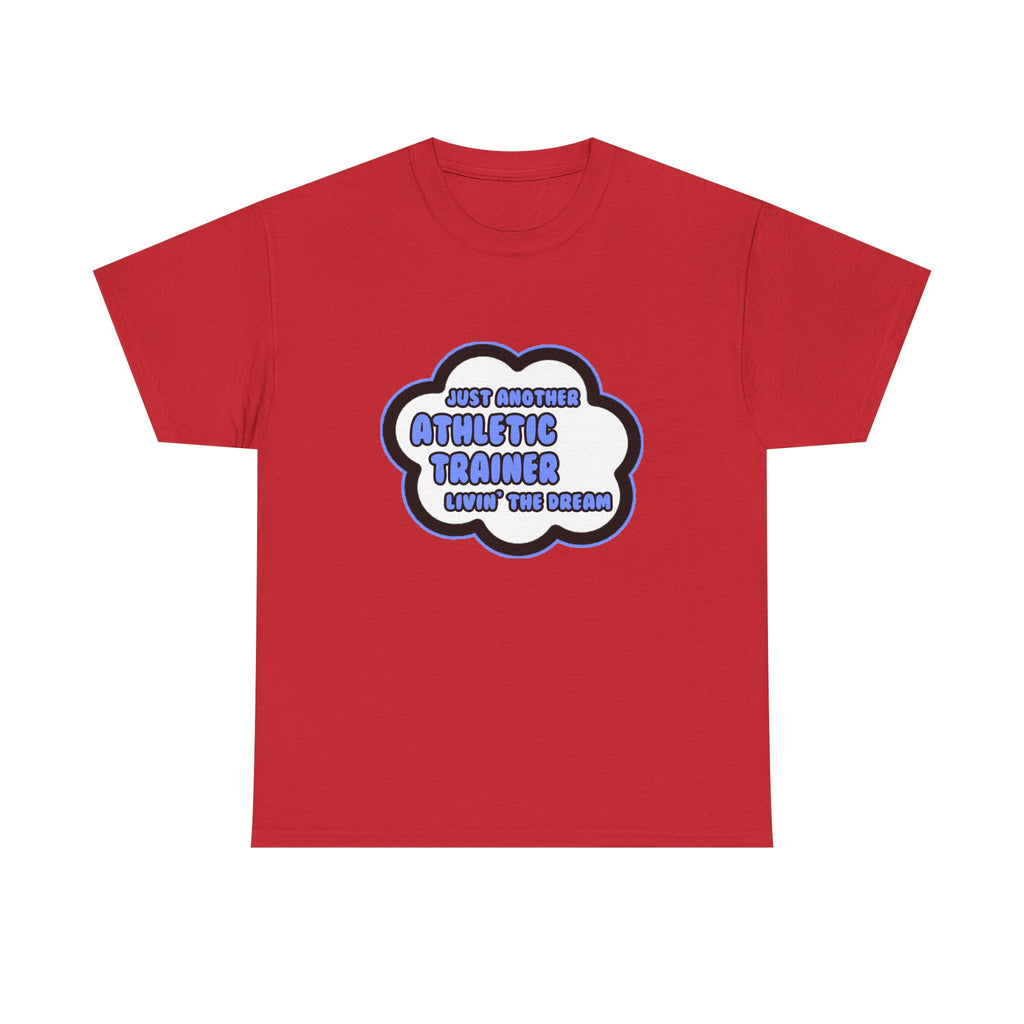 Athletic Trainer .. Livin' The Dream - Unisex Heavy Cotton Tee