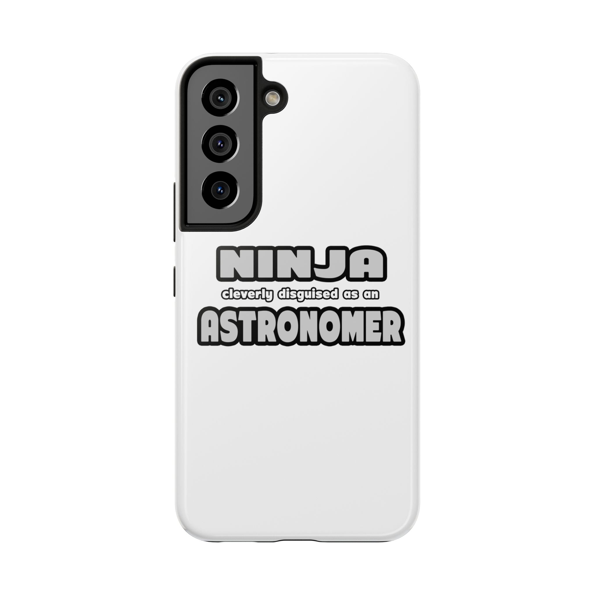 Ninja Cleverly Disguised As An Astronomer - Tough Phone Cases