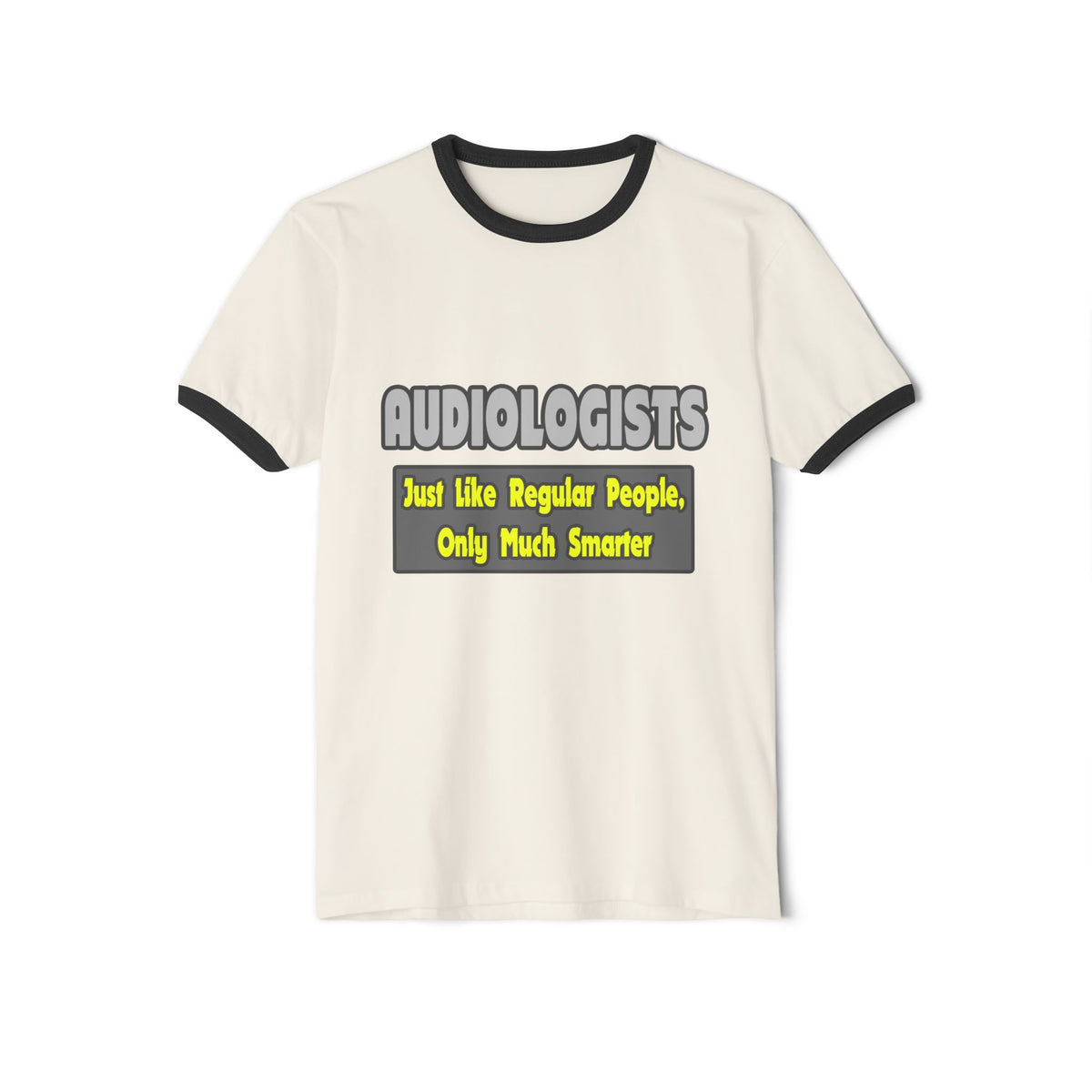 Audiologists...Smarter - Unisex Cotton Ringer T-Shirt