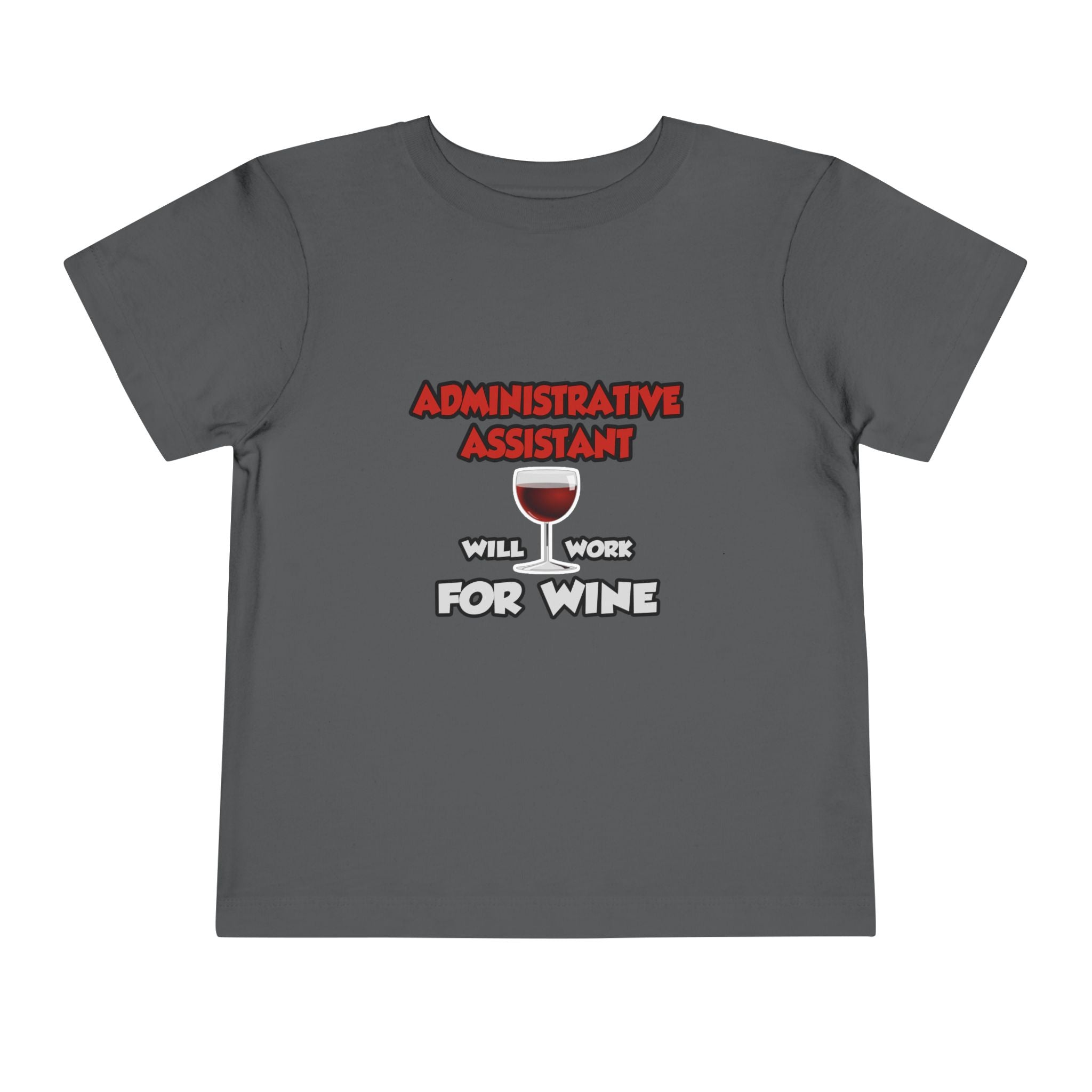Admin Assistant ... Will Work For Wine - Toddler Short Sleeve Tee