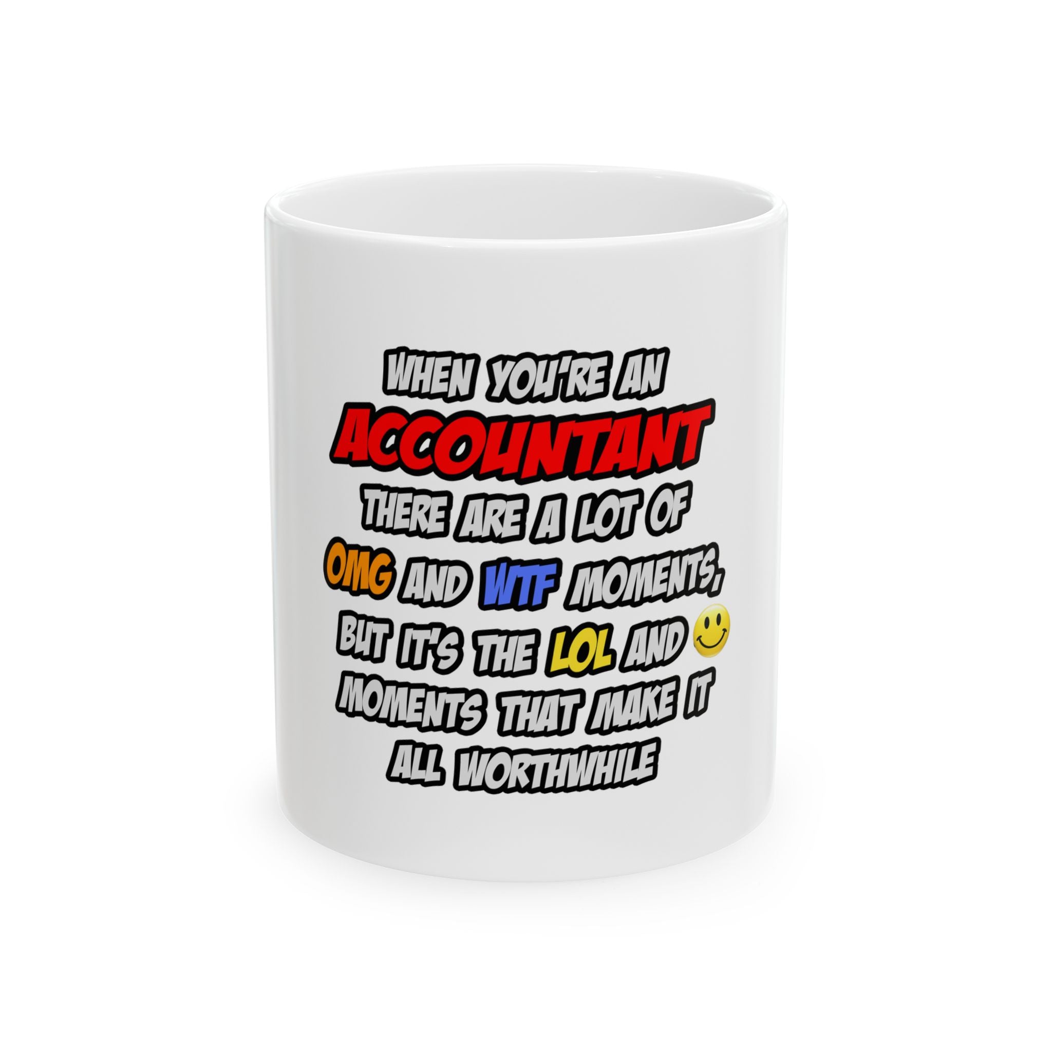Accountant .. OMG WTF LOL - Ceramic Mug, (11oz, 15oz)