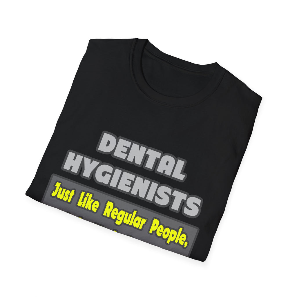 Dental Hygienists...Smarter - Unisex Softstyle T-Shirt