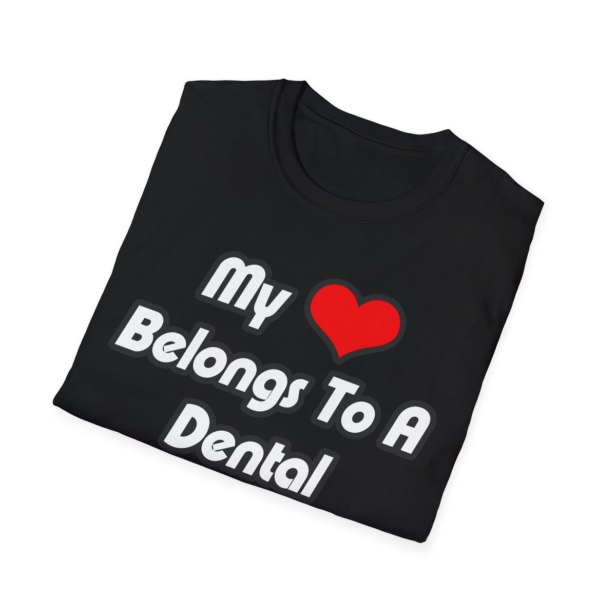 My Heart Belongs To A Dental Hygienist - Unisex Softstyle T-Shirt