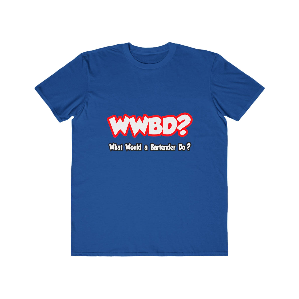 WWBD...What Would a Bartender Do - Men's Lightweight Fashion Tee