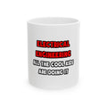 Funny Electrical Engineer Shirts and Gifts - Ceramic Mug, (11oz, 15oz)