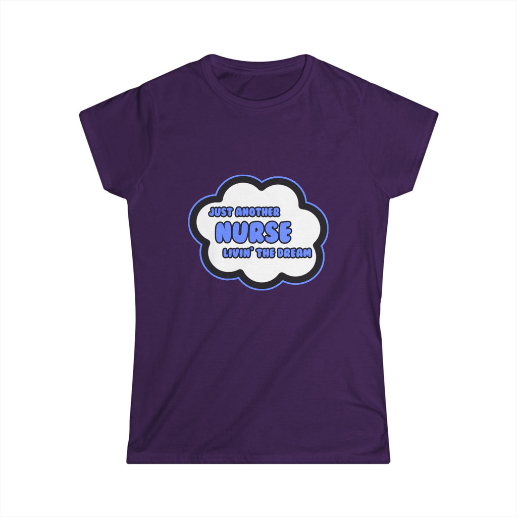 Nurse .. Livin' The Dream - Women's Softstyle Tee