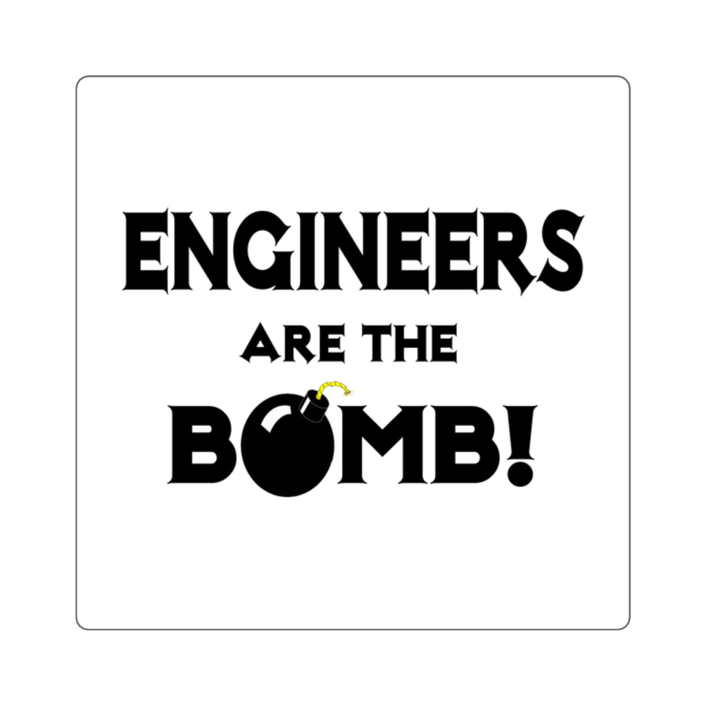 Engineers Are The Bomb! (2) - Square Stickers