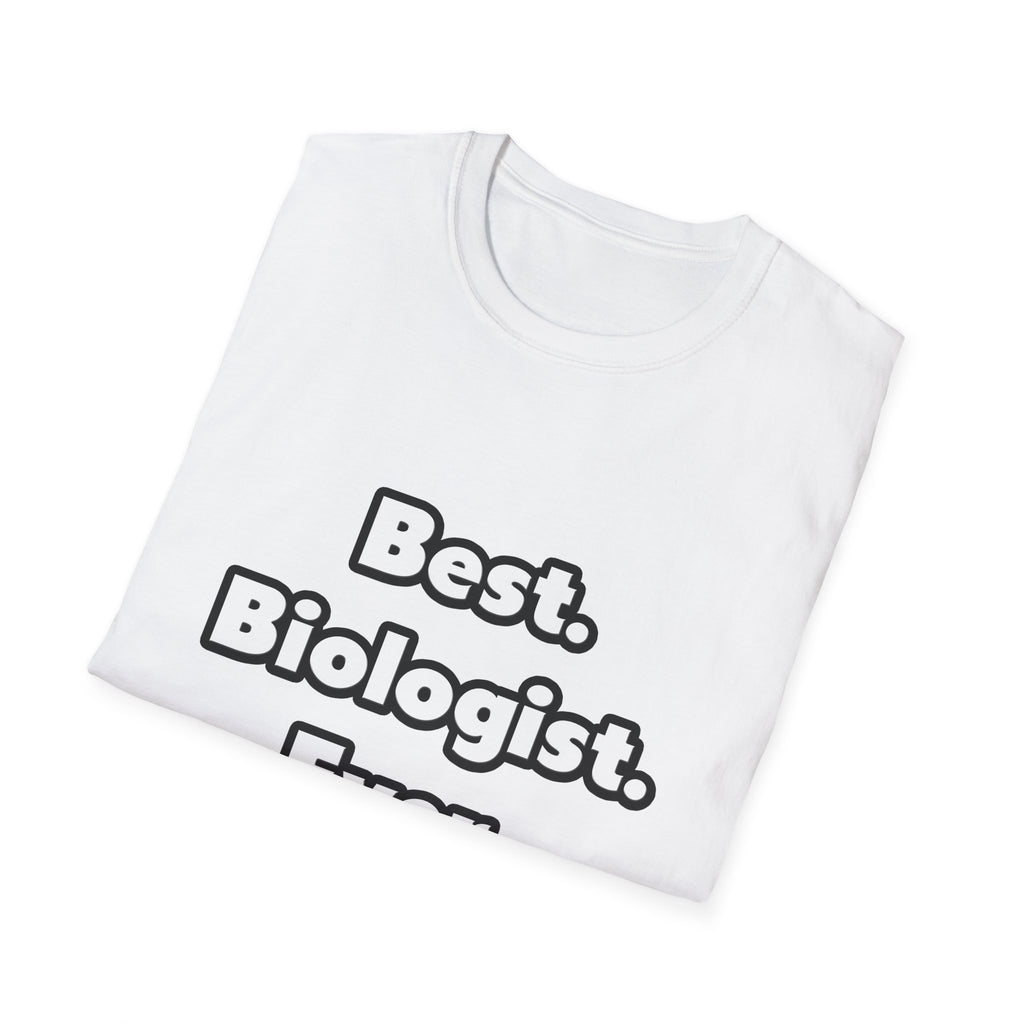 Best. Biologist. Ever - Unisex Softstyle T-Shirt